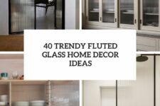 40 trendy fluted glass home decor ideas cover