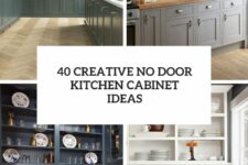 40 creative no door kitchen cabinet ideas cover