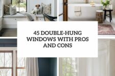 45 double-hung windows with pros and cons cover