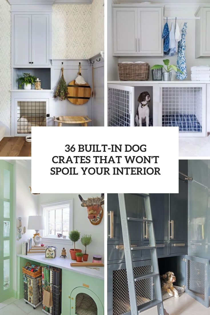 36 Built-In Dog Crates That Won’t Spoil Your Interior
