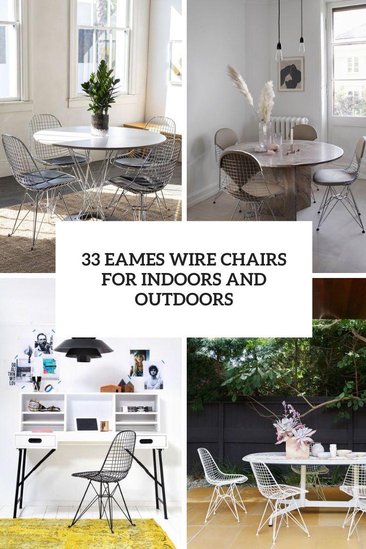 33 Eames Wire Chairs For Indoors And Outdoors