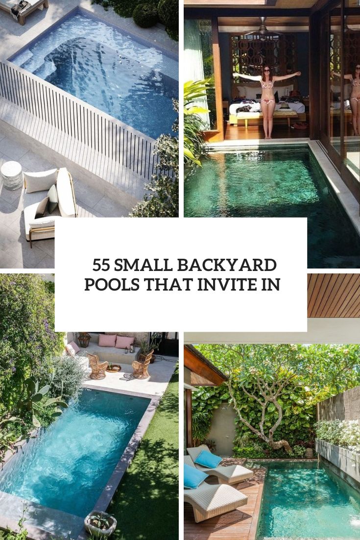 55 Small Backyard Pools That Invite In
