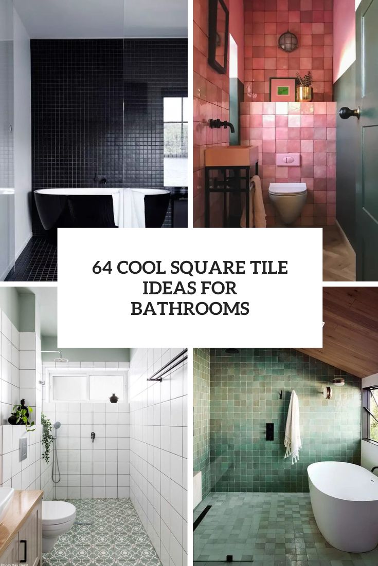 64 Cool Square Tile Ideas For Bathrooms