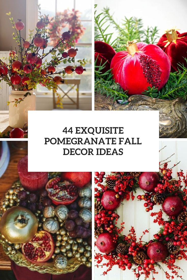 44 Exquisite Pomegranate Fall Decor Ideas