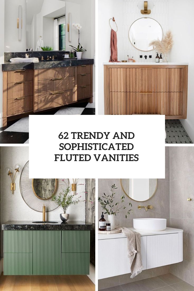 62 Trendy And Sophisticated Fluted Vanities