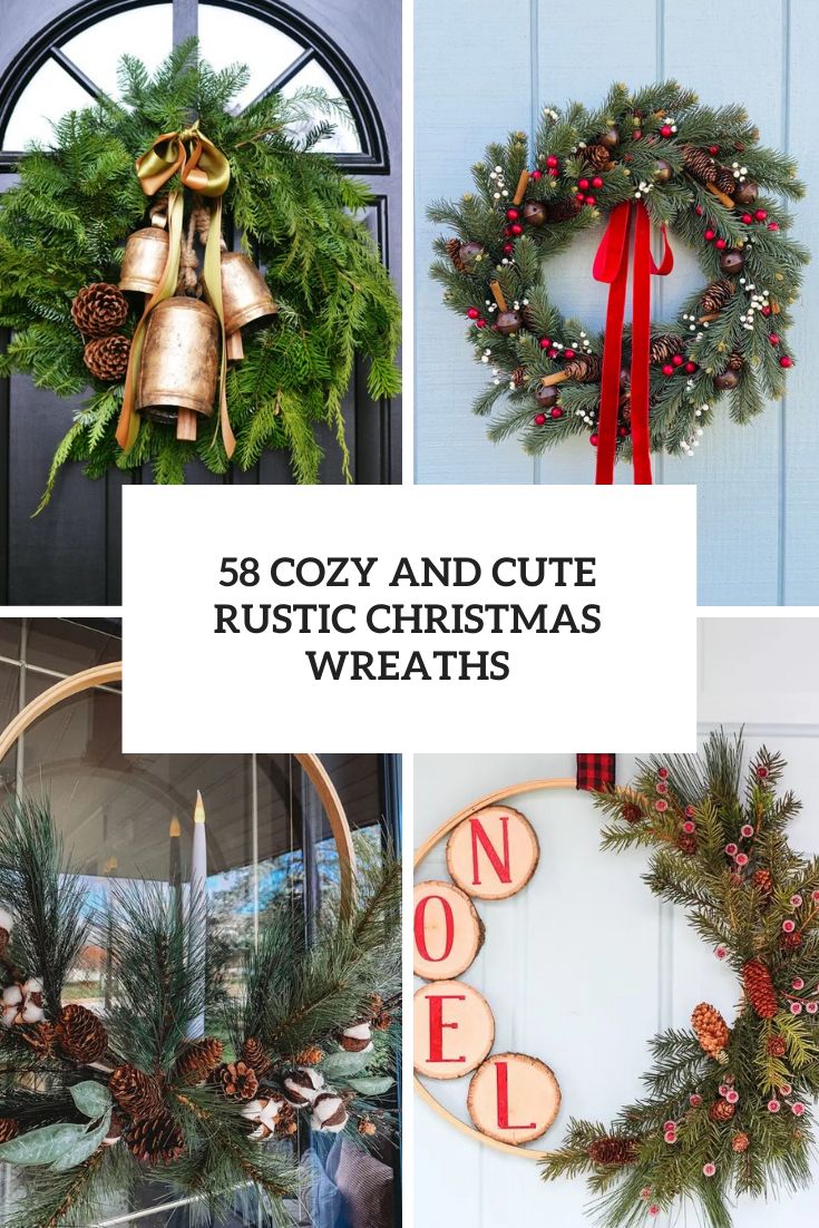 58 Cozy And Cute Rustic Christmas Wreaths