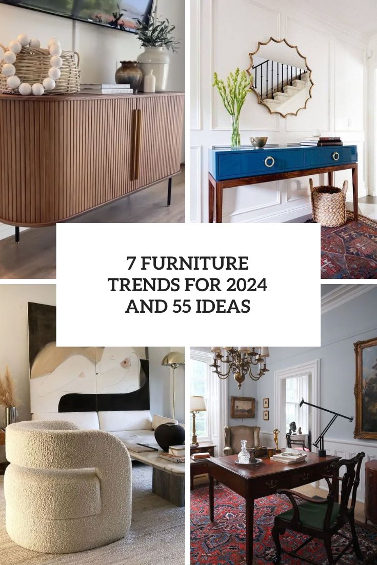 7 Furniture Trends for 2024 And 55 Ideas