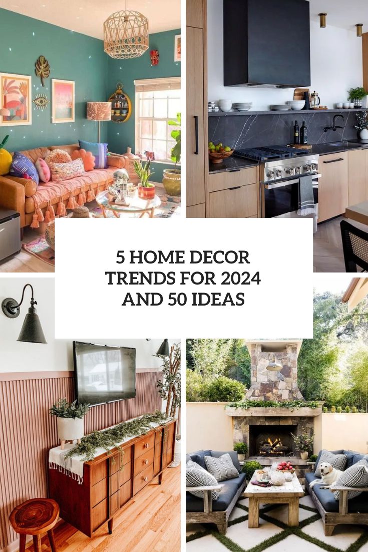 5 Home Decor Trends For 2024 And 50 Ideas
