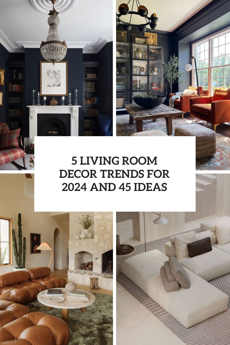 5 Living Room Decor Trends For 2024 And 45 Ideas