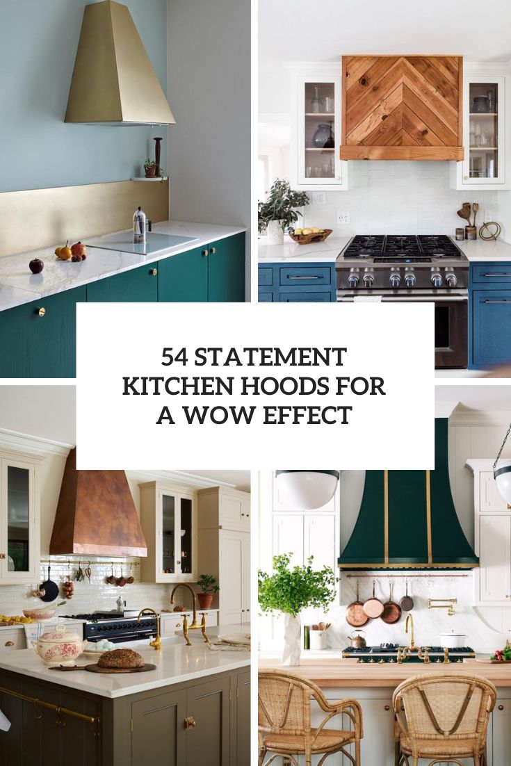54 Statement Kitchen Hoods For A Wow Effect
