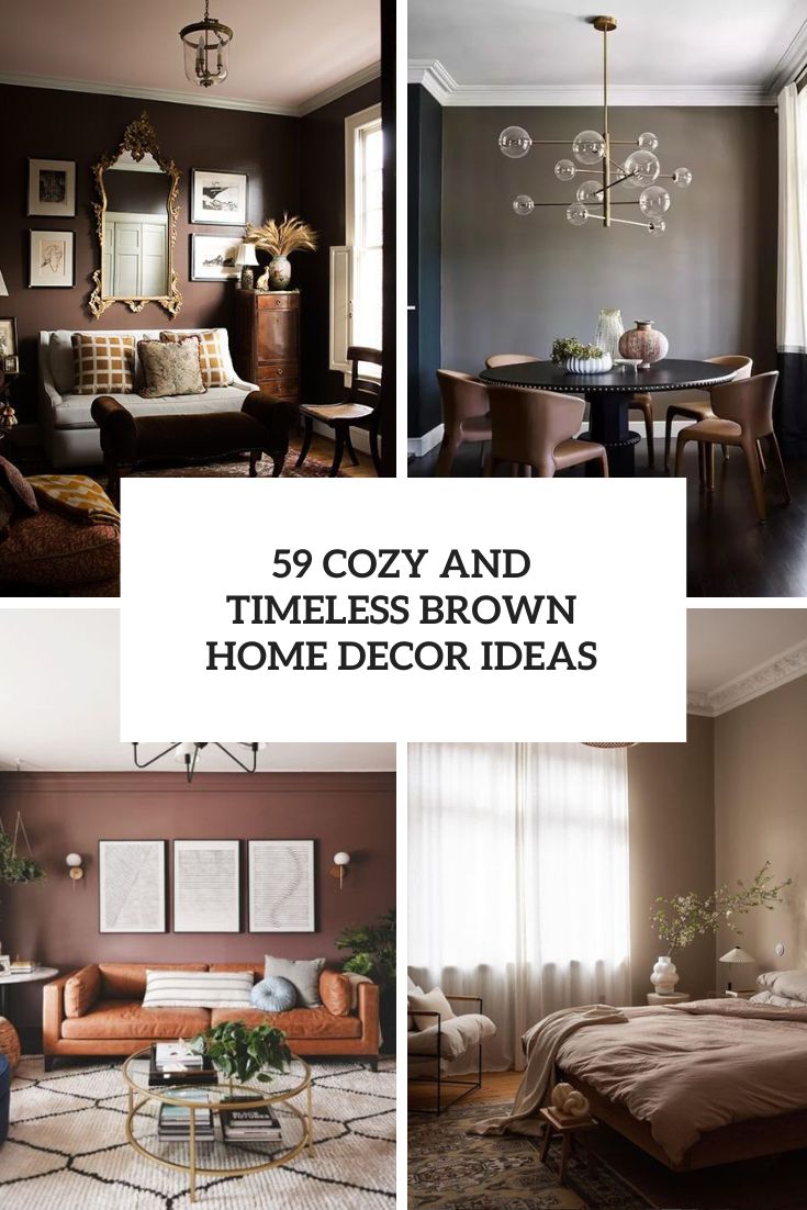 59 Cozy And Timeless Brown Home Decor Ideas