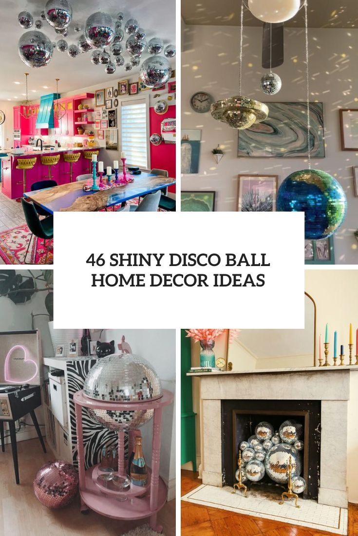 46 Shiny Disco Ball Home Decor Ideas