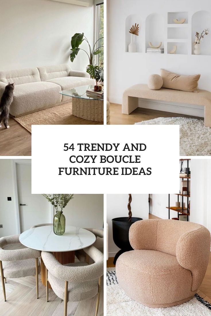 54 Trendy And Cozy Boucle Furniture Ideas