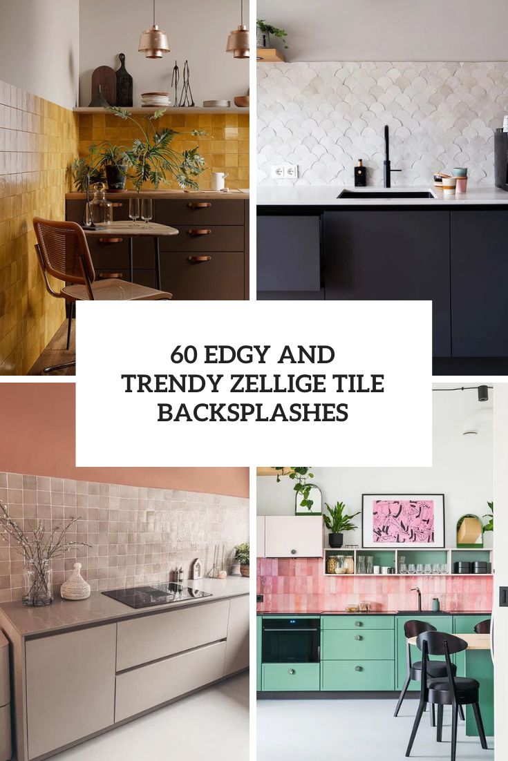 Edgy And Trendy Zellige Tile Backsplashes cover