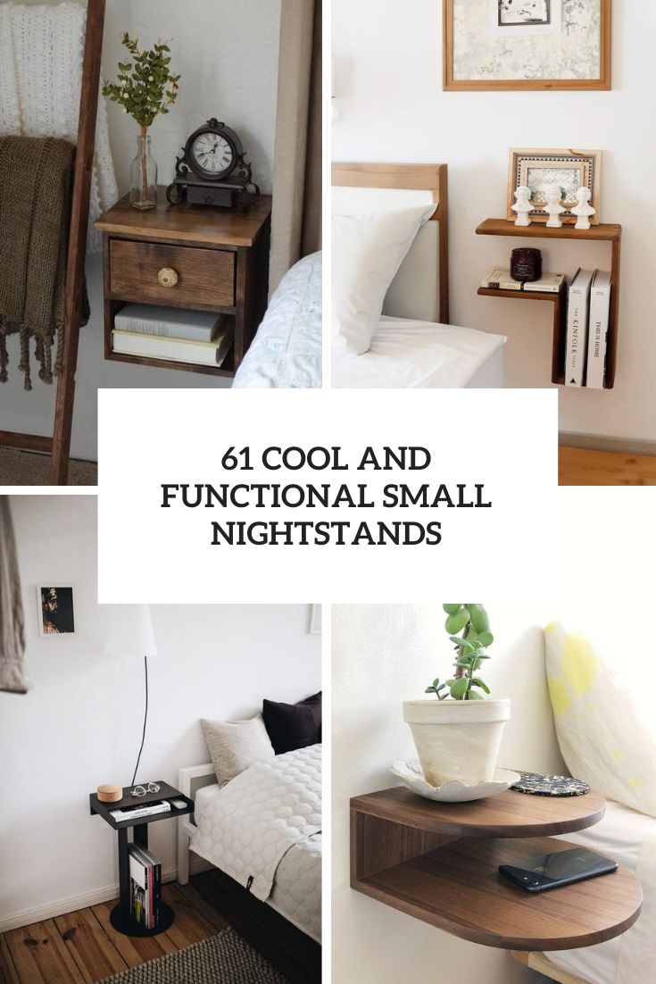 61 Cool And Functional Small Nightstands