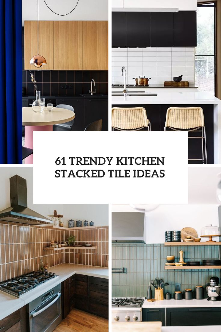 Trendy Kitchen Stacked Tile Ideas cover