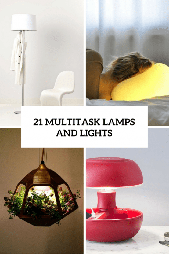 21 Cool And Practical Multitask Lamps And Lights