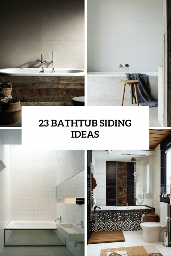 23 Ideas To Give Your Bathtub A New Look With Creative Siding