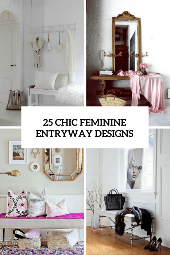25 Chic And Cute Feminine Entryway Décor Ideas