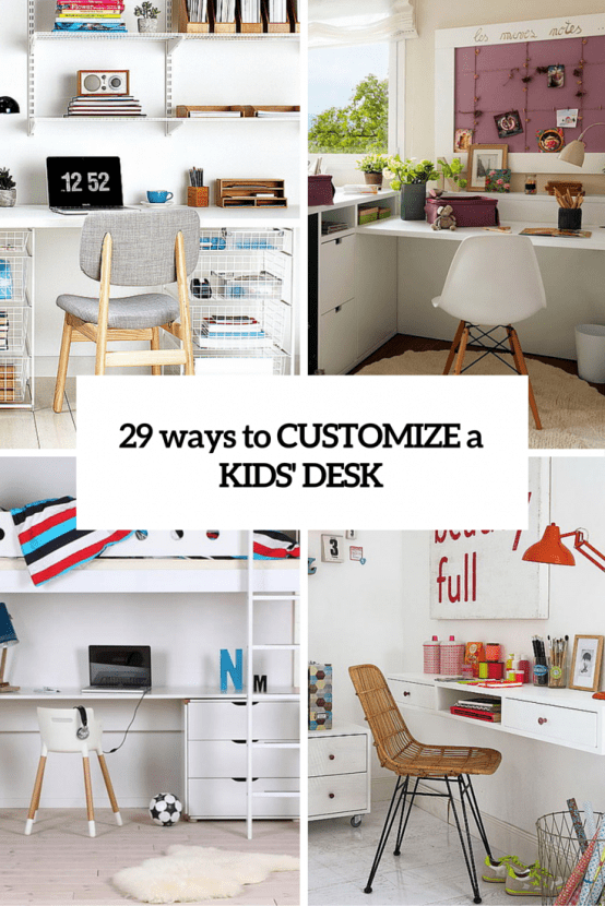 How To Customize Kids’ Desks: 29 Creative Ideas