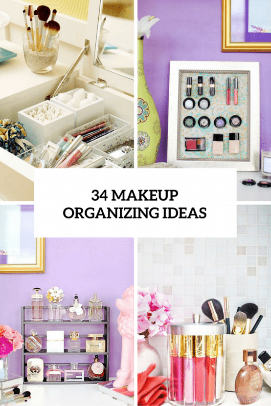 34 Ways To Organize Makeup And Beauty Products Like A Pro