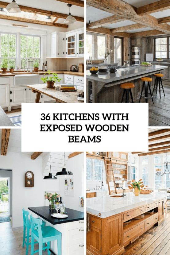 36 Inviting Kitchen Designs With Exposed Wooden Beams - DigsDigs