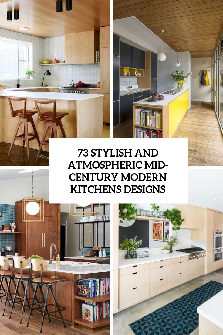 73 Stylish And Atmospheric Mid Century Modern Kitchen Designs DigsDigs