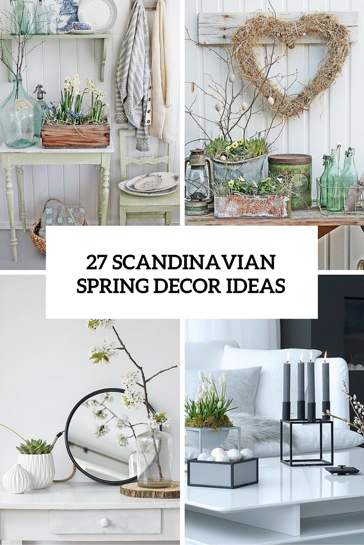 27 Peaceful Yet Lively Scandinavian Spring D cor Ideas 27 Peaceful Yet Lively Scandinavian Spring D cor Ideas